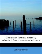 Anonymous, Anonymous - Christian Lyrics: Chiefly Selected From