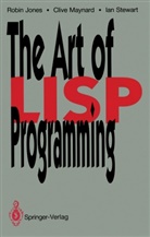 Robi Jones, Robin Jones, Cliv Maynard, Clive Maynard, Ian Stewart - The Art of Lisp Programming