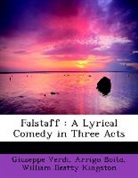 Arrigo Boito, William Beatty Kingston, Giuseppe Verdi - Falstaff : A Lyrical Comedy in Three Act