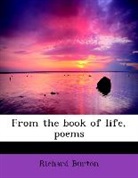 Richard Burton - From the Book of Life, Poems