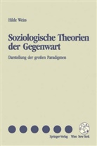 Hilde Weiss - Soziologische Theorien der Gegenwart