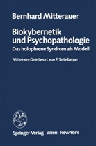 B Mitterauer, B. Mitterauer, Bernhard Mitterauer, Bernhard J. Mitterauer - Biokybernetik und Psychopathologie