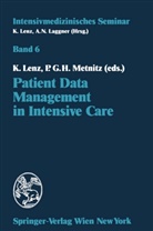 G H Metnitz, G H Metnitz, Kur Lenz, Kurt Lenz, Philipp G. H. Metnitz, Philipp G.H. Metnitz - Patient Data Management in Intensive Care