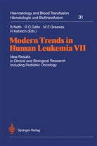 Rober C Gallo, Robert C Gallo, Melvyn F Greaves et al, Robert C. Gallo, Melvyn F. Greaves, Hartmut Kabisch... - Modern Trends in Human Leukemia VII