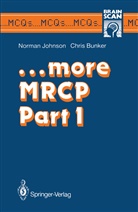 Chris Bunker, Norma Johnson, Norman Johnson - ...more MRCP Part 1