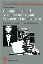 Swast Mitter, Swasti Mitter - Computer-aided Manufacturing and Women's Employment: The Clothing Industry in Four EC Countries