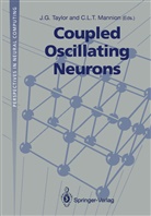 G Taylor, J G Taylor, L T Mannion, L T Mannion, C. L. T. Mannion, J. G. Taylor... - Coupled Oscillating Neurons