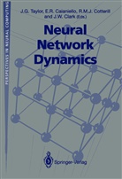 E. R. Caianiello, E.R. Caianiello, J. W. Clark, J.W. Clark, John W Clark, R. M. J. Cotterill... - Neural Network Dynamics
