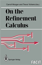 Carrol Morgan, Carroll Morgan, Vickers, Vickers, Trevor Vickers - On the Refinement Calculus