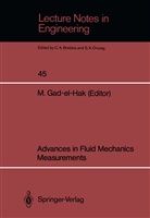Mohame Gad-el-Hak, Mohamed Gad-El-Hak - Advances in Fluid Mechanics Measurements
