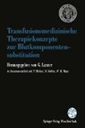 Gerhar Lanzer, Gerhard Lanzer - Transfusionsmedizinische Therapiekonzepte zur Blutkomponentensubstitution