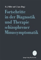 Laux, Laux, Gerd Laux, Hans-Jürge Möller, Hans-Jürgen Möller - Fortschritte in der Diagnostik und Therapie schizophrener Minussymptomatik