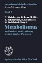 Gunther Kleinberger, Kur Lenz, Kurt Lenz, Rudolf Ritz, Rudolf Ritz u a, Bruno Schneeweiß... - Metabolismus, Stoffwechsel und Ernährung kritisch kranker Patienten