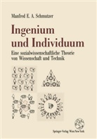 Manfred E A Schmutzer, Manfred E. A. Schmutzer - Ingenium und Individuum