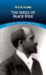 W. E. B. Du, W E B Du Bois, W. E. B. Du Bois, William Edward Burghardt Du Bois, Dover Thrift Editions, W. E. B. Du Bois... - Souls of Black Folk