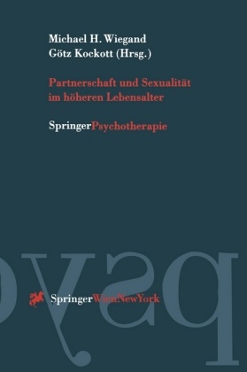 Michae H Wiegand, Michael H Wiegand, Kockott, Götz Kockott, KOCKOTT, … - Partnerschaft und Sexualität im höheren Lebensalter