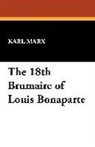 Karl Marx - The 18th Brumaire of Louis Bonaparte