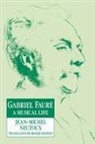 Jean-Michel Nectoux - Gabriel Faure