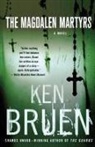 Ken Bruen - The Magdalen Martyrs