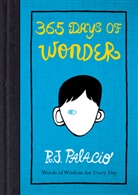 R J Palacio, R. J. Palacio, R.J. Palacio, Raquel J. Palacio - 365 Days of Wonder