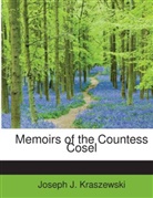 Joseph J. Kraszewski, Józef Ignacy Kraszewski - Memoirs of the Countess Cosel