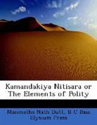 Manmatha Nath Dutt, II C Dass Elysium Press - Kamandakiya Nitisara Or the Elements of