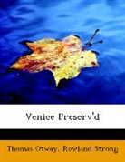Thomas Otway, Rowland Strong - Venice Preserv'd