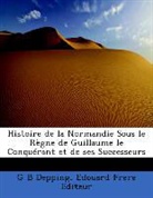 G B Depping, Edouard Frere Editeur - Histoire De La Normandie Sous Le Rgne D