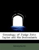Anonymous, Anonymous - Genealogy of Judge John Taylor and His D