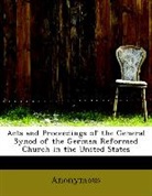 Anonymous, Anonymous - Acts and Proceedings of the General Syno