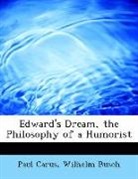 Wilhelm Busch, Paul Carus - Edward's Dream, the Philosophy of a Humo