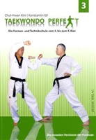 Chul-Hwa, Ki Chul-Hwan, Kim Chul-Hwan, Gil, Konstantin Gil, Kim Chul-Hwan... - Taekwondo perfekt. Bd.3. Bd.3