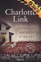 Charlotte Link - Tengo Que Matarte Otra Vez