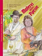 Aloisia Hartmeier, Olive Jehl, Oliver Jehl - Malerei meets Poesie. Bd.1