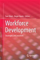 Harris, Harris, Roger Harris, To Short, Tom Short - Workforce Development