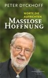 Peter Dyckhoff - Maßlose Hoffnung