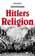 Michael Hesemann - Hitlers Religion