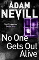 Adam Nevill - No One Gets Out Alive