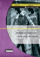 Andrea Ruhland - Die Rolle der Modemarke heute und in der Zukunft