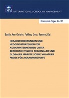 Ann-Christin Budde, Ernst Fahling, Kai Rommel - Herausforderungen und Hedgingstrategien für Agrarunternehmen unter Berücksichtigung regionaler und globaler Märkte sowie volatiler Preise für Agrarrohstoffe