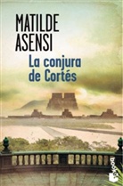 Matilde Asensi - La conjura de Cortés