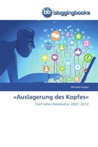 Michael Gisiger - "Auslagerung des Kopfes"