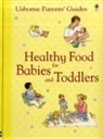 Henrietta Fordham, A Frith, C King, Shelagh McNicholas - Healthy Food for Babies and Toddlers