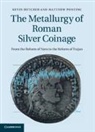 Kevin Butcher, Kevin (University of Warwick) Butcher, Kevin (University of Warwick) Ponting Butcher, Kevin Ponting Butcher, Butcher Kevin, Matthew Ponting... - Metallurgy of Roman Silver Coinage