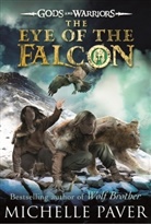 Michelle Paver, Paver Michelle - The Eye of the Falcon (Gods and Warriors Book 3)