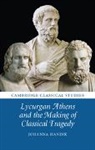 Johanna Hanink, Johanna (Brown University Hanink, Hanink Johanna - Lycurgan Athens and the Making of Classical Tragedy