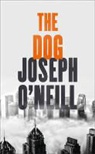 Joseph Neill, O&amp;apos, Joseph O'Neill, Joseph O''neill - The Dog