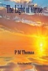 P M Thomas, P. M. Thomas - The Light of Virtue
