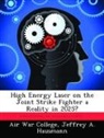 Air War College, Jeffrey A. Hausmann - High Energy Laser on the Joint Strike Fighter a Reality in 2025?