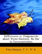 John Bunyan, W. K., T. P. - Differences in Judgements About Water-Ba